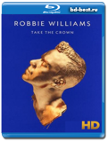 Robbie Williams Live:Take the Crown + When Robbie Met James(Chat Show) HDTV 2012