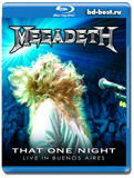 Megadeth - That One Night Live In Buenos Aires