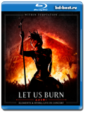 Within Temptation: Let Us Burn – Elements & Hydra Live in Concert  (Blu-ray,...