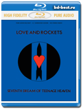 Love And Rockets Seventh Dream Of Teenage Heaven (Blu-ray audio,блю-рей аудио)