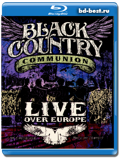 Black Country Communion: Live Over Europe ( Hard Rock, Blues Rock )