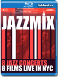 JazzMix:8 Jazz Concerts - 8 Films Live in NYC (джаз фестиваль) -2 ДИСКА