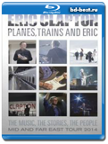 Eric Clapton - Planes, Trains and Eric 2014 (Blu-ray, блю-рей)